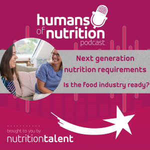 Next generation nutrition requirements - is the food industry ready?